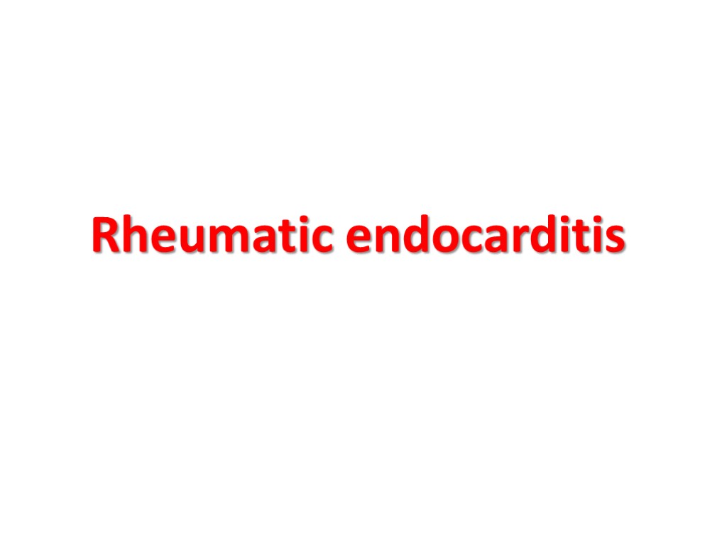 Rheumatic endocarditis